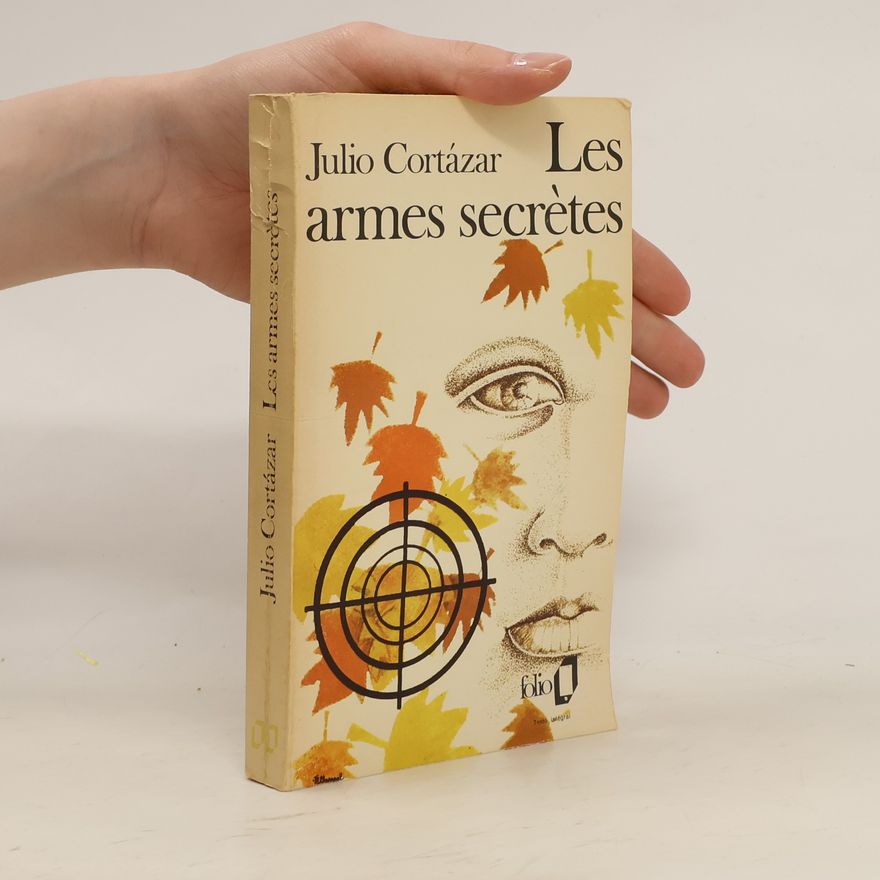 Julio Cortázar Les armes secrétes