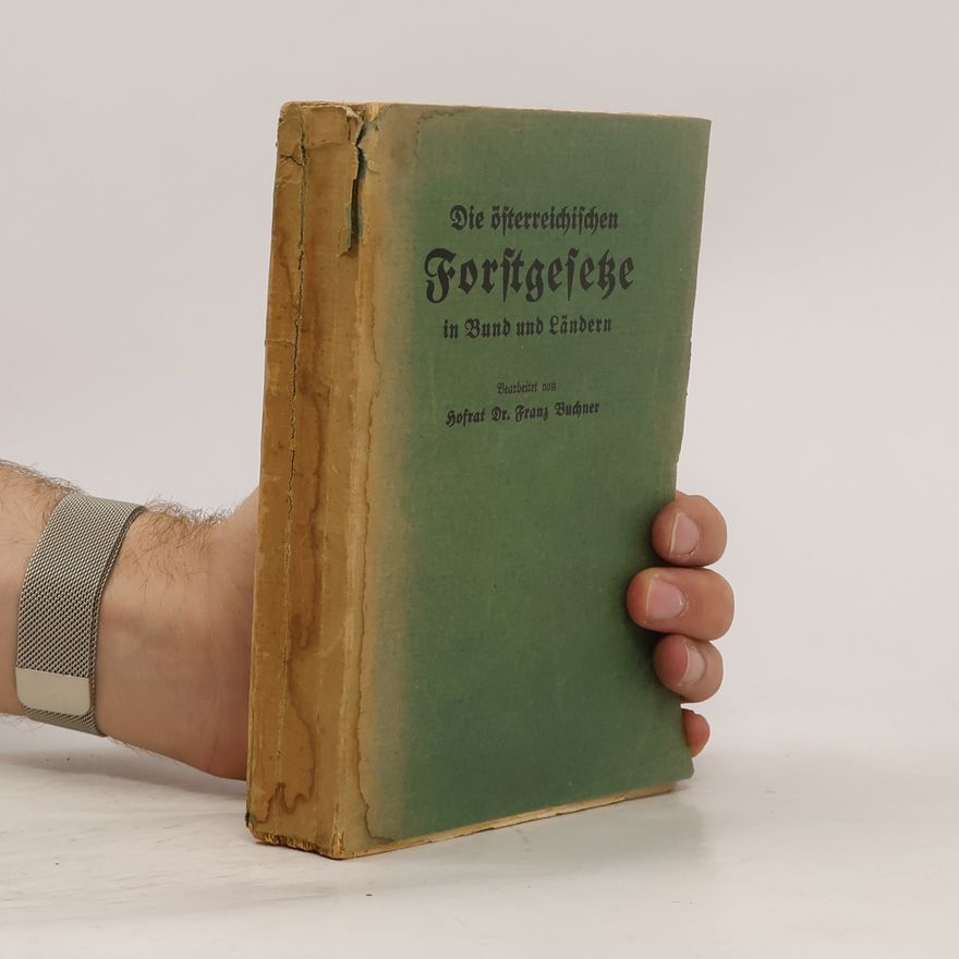 Franz Büchner Die österreichischen Forstgeseke in Bund und Ländern