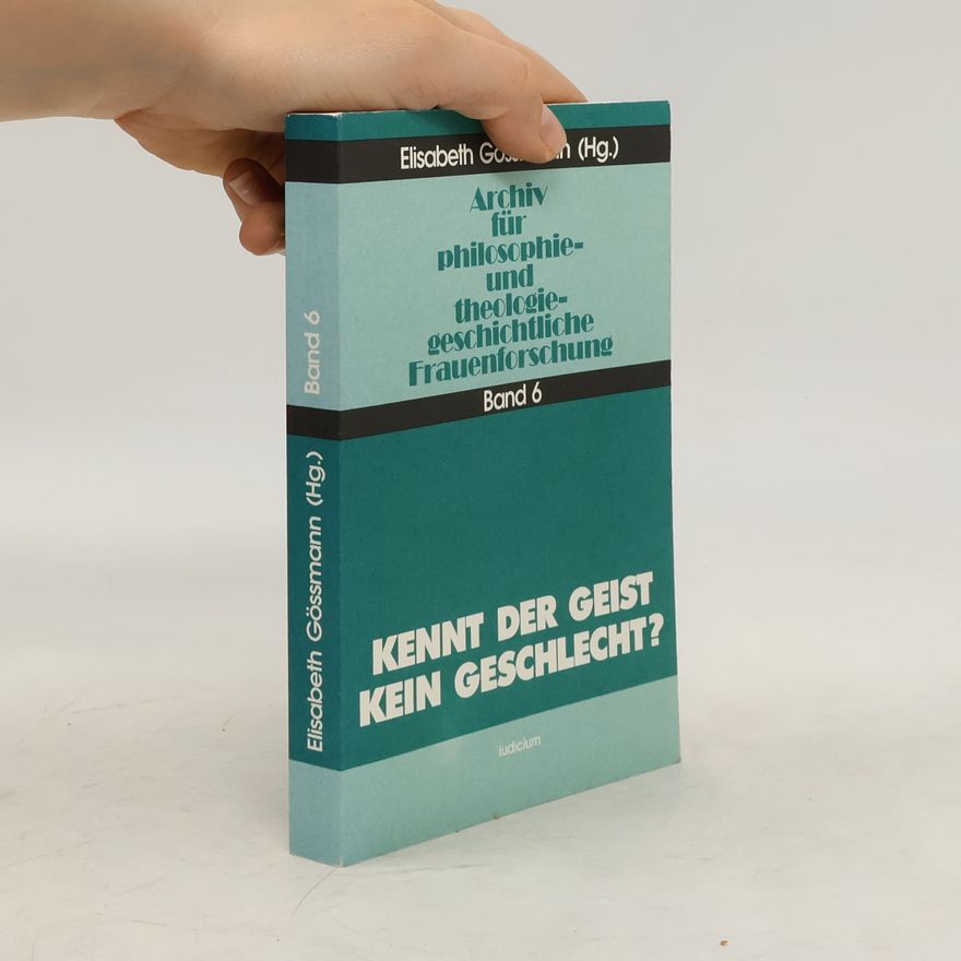 Elisabeth Gössmann Kennt der Geist kein Geschlecht?