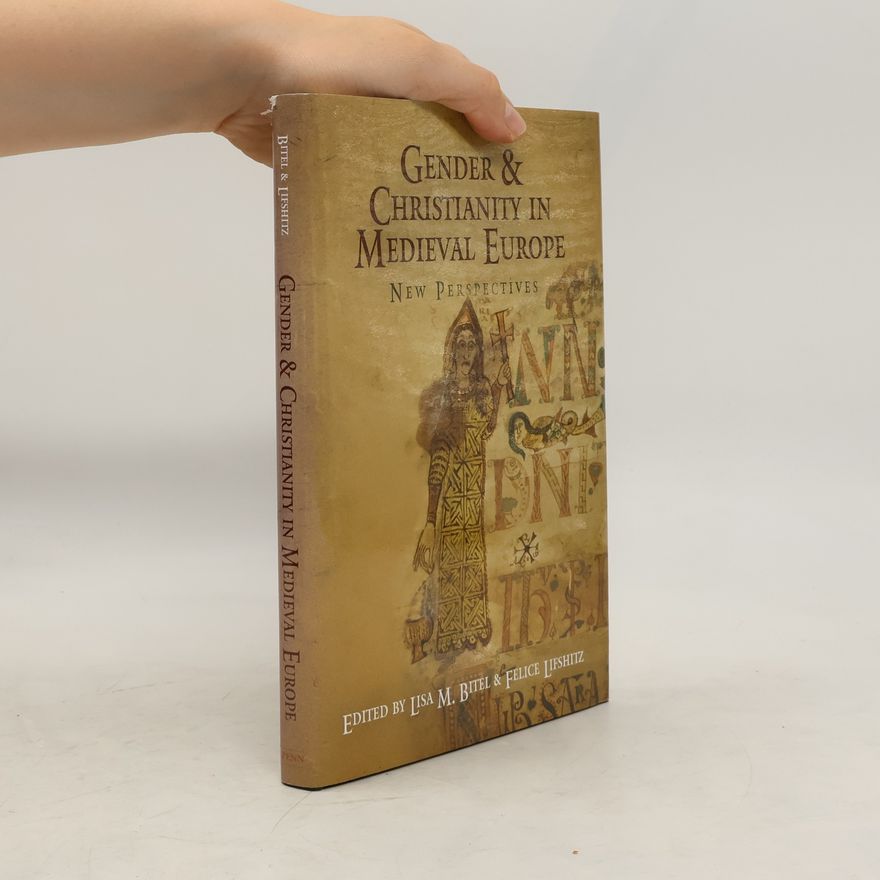 Felice Lifshitz Gender and Christianity in Medieval Europe
