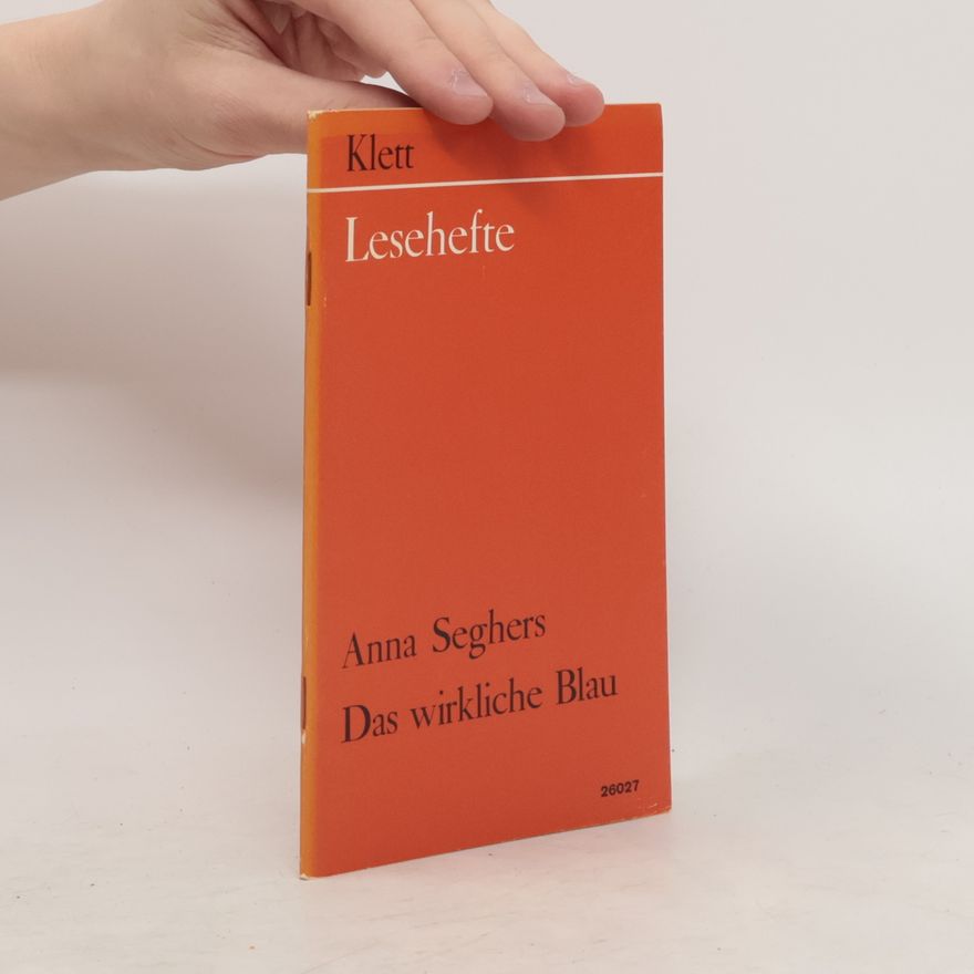 Anna Seghers Das wirkliche Blau