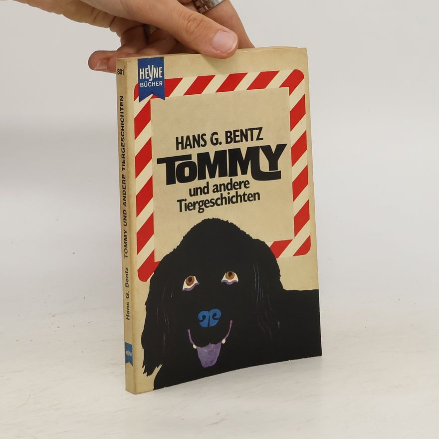 Hans G. Bentz Tommy und andere Tiergeschichten