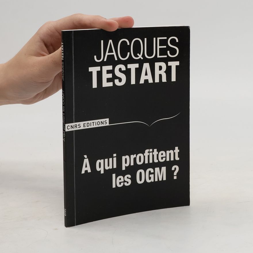 Jacques Testart A qui profitent les OGM ?