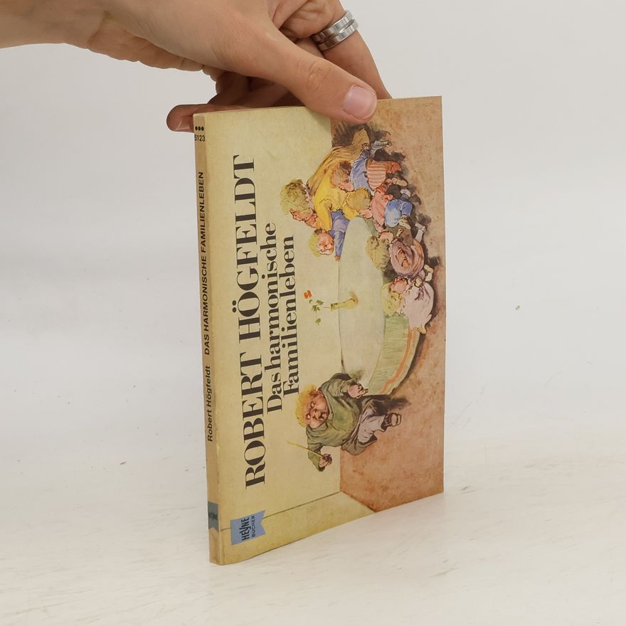 Robert Högfeldt Das harmonische Familienleben
