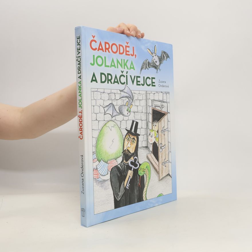 Zuzana Onderová Čaroděj, Jolanka a dračí vejce