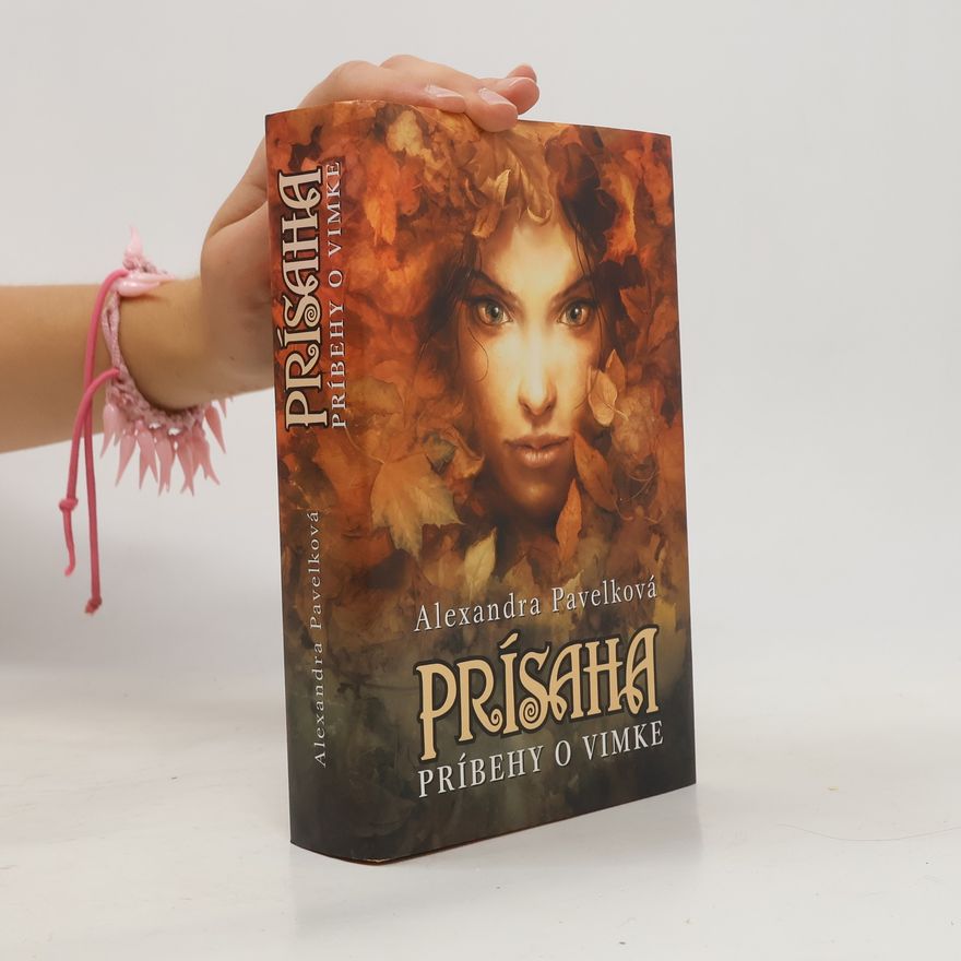 Alexandra Pavelková Prísaha: Príbehy o Vimke
