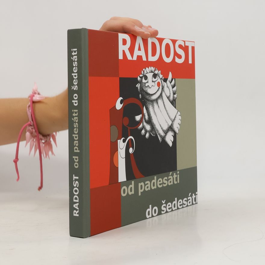 Vlastimil Peška Radost od padesáti do šedesáti. Loutkové divadlo Radost 1999-2009