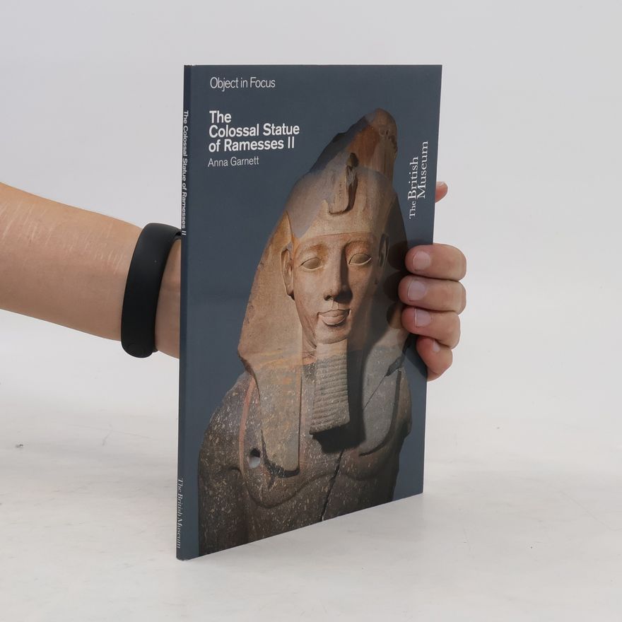 Anna Garnett The Colossal Statue of Ramesses II