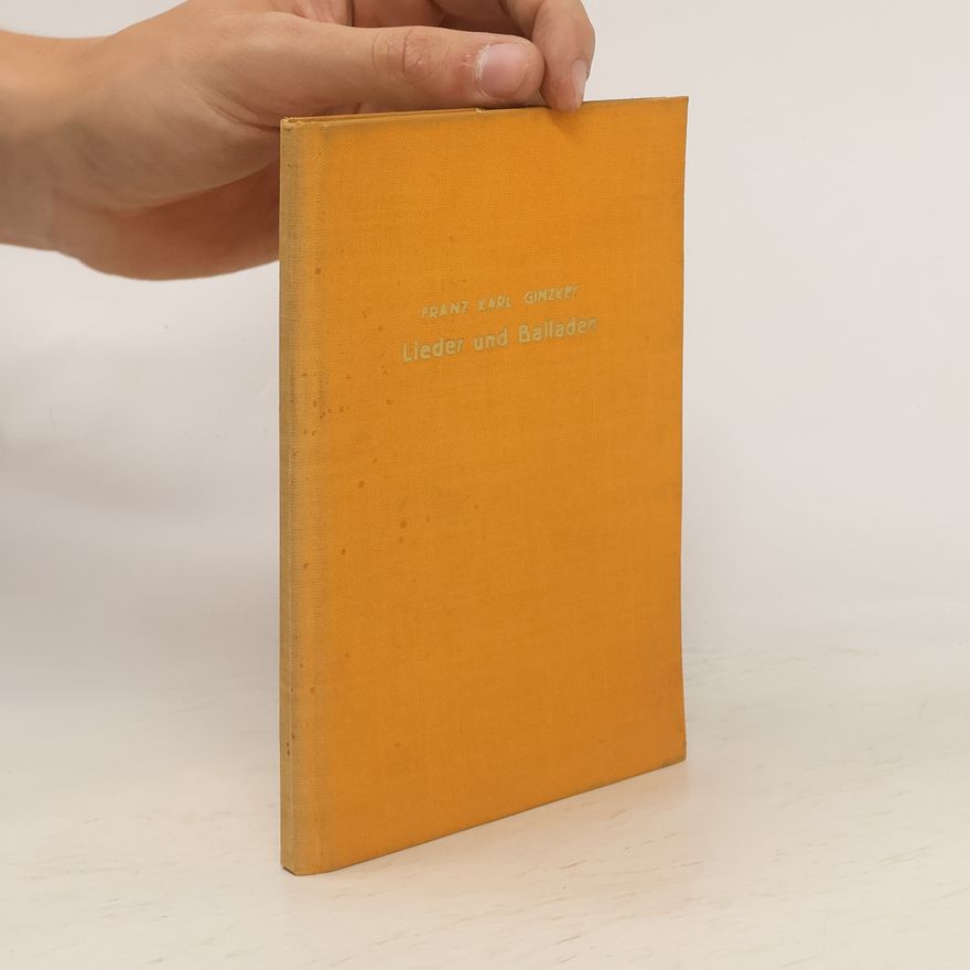 Franz Karl Ginzkey Lieder und Balladen
