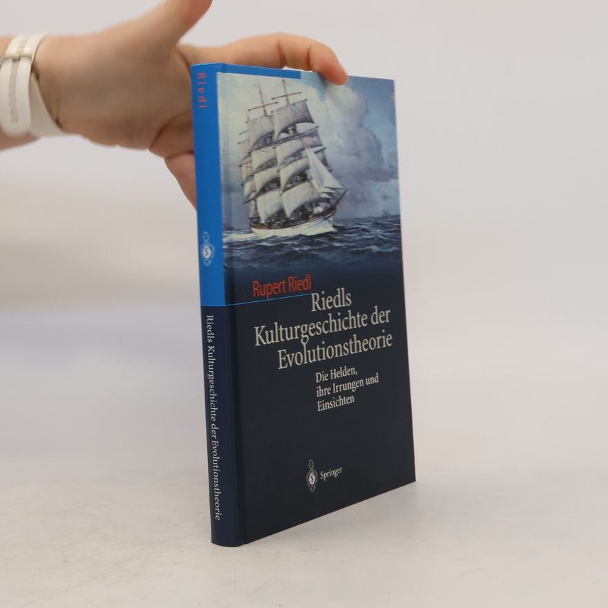 Rupert Riedl Riedls Kulturgeschichte der Evolutionstheorie