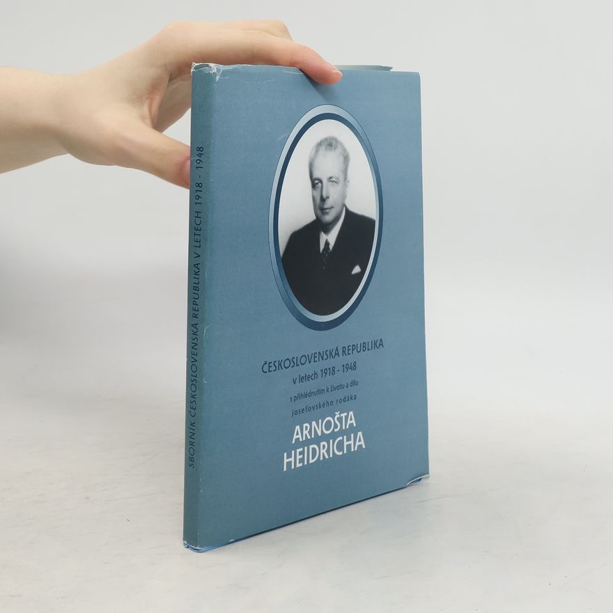 AA.VV. Československá republika v letech 1918-1948 s přihlédnutím k životu a dílu velvyslance Arnošta Heidricha