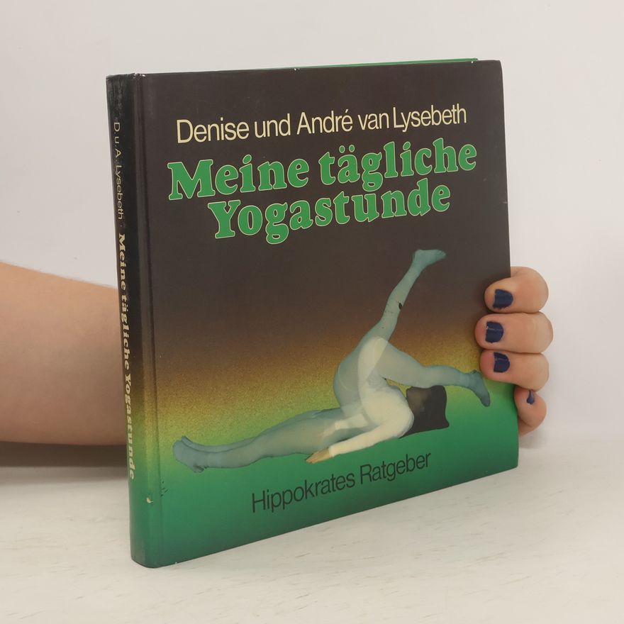 Denise Van Lysebeth Meine tägliche Yogastunde