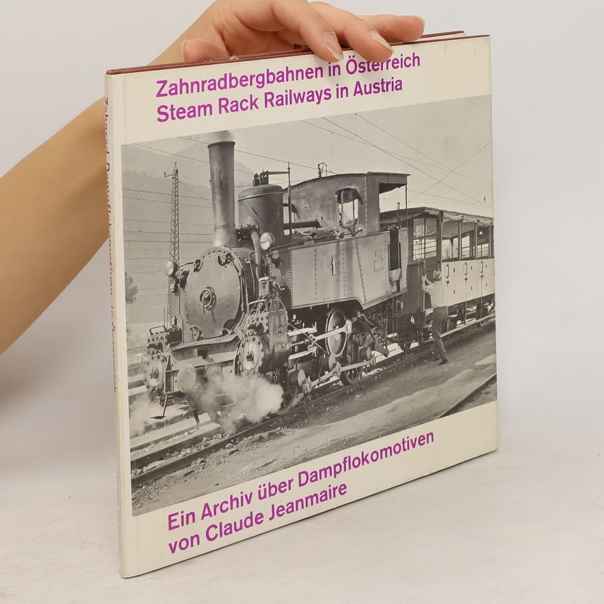 Various authors Zahnradbergbahnen in Österreich Steam Rack Railways in Austria