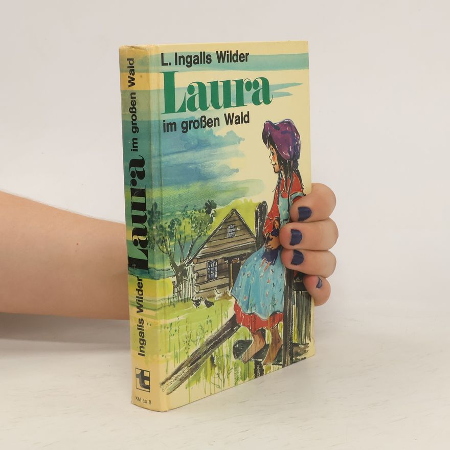 Laura Ingalls Wilder Laura im großen Wald