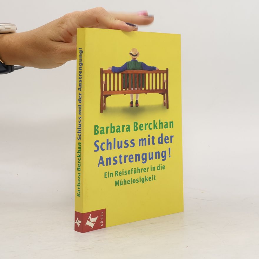 Barbara Berckhan Schluss mit der Anstrengung!
