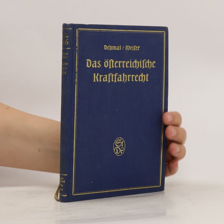 Heinrich Dehmal Das österreichische Kraftfahrrecht