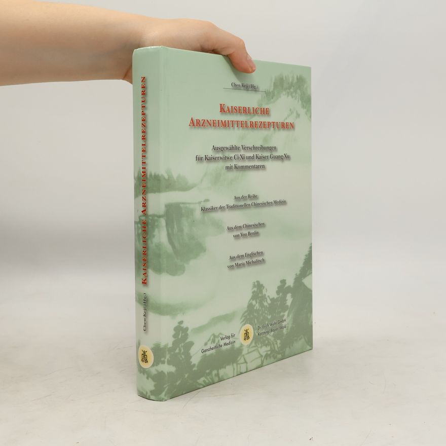 Keji Chen Kaiserliche Arzneimittelrezepturen