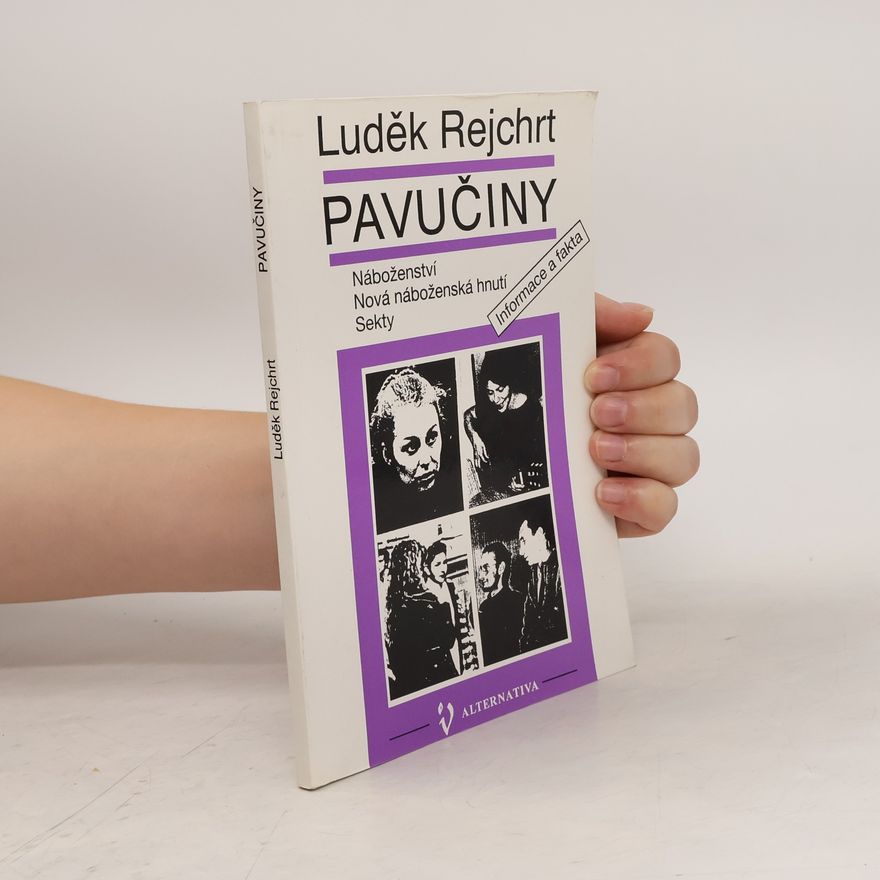 Luděk Rejchrt Pavučiny - náboženství, nová náboženská hnutí, sekty