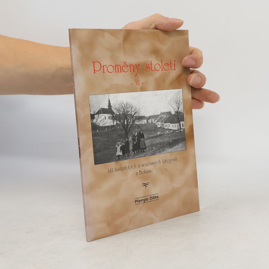 Přemysl Dížka Proměny století VI: 141 historických a současných fotografií z Bohunic