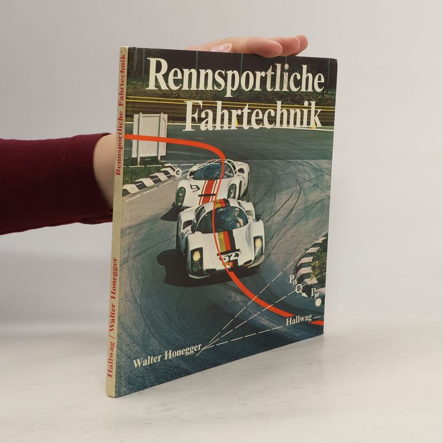 Walter Honegger Rennsportliche Fahrtechnik