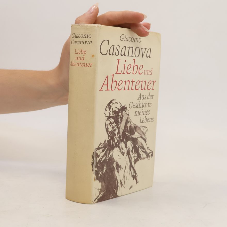 Giacomo Casanova Liebe und Abenteuer