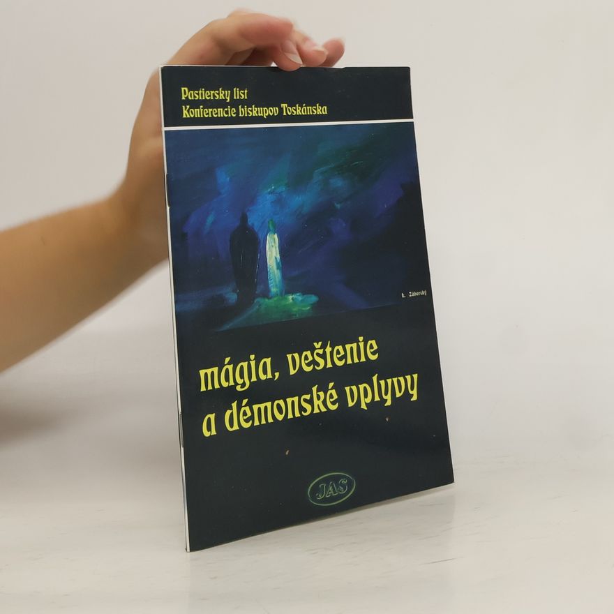 Various authors Mágia, veštenie a démonské vplyvy - Pastiersky list Konferencie biskupov Toskánska