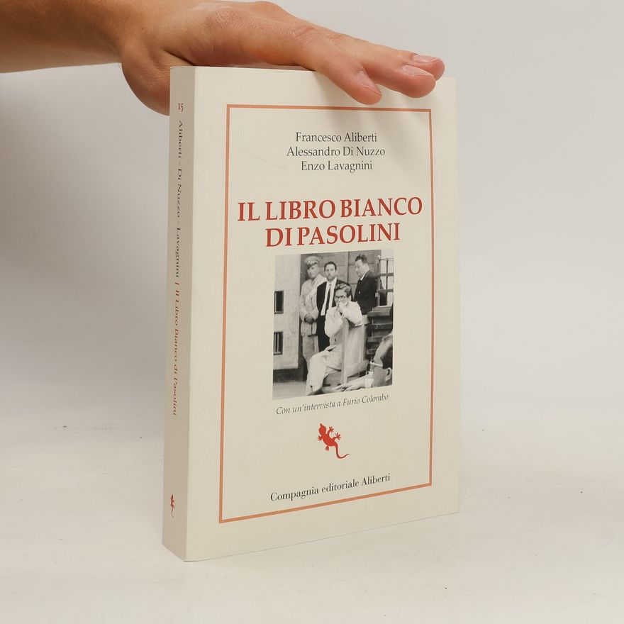 Enzo Lavagnini Il libro bianco di Pasolini