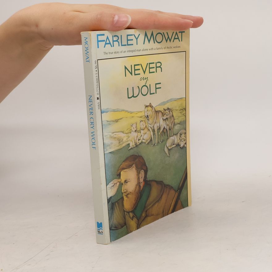 Farley Mowat Never Cry Wolf