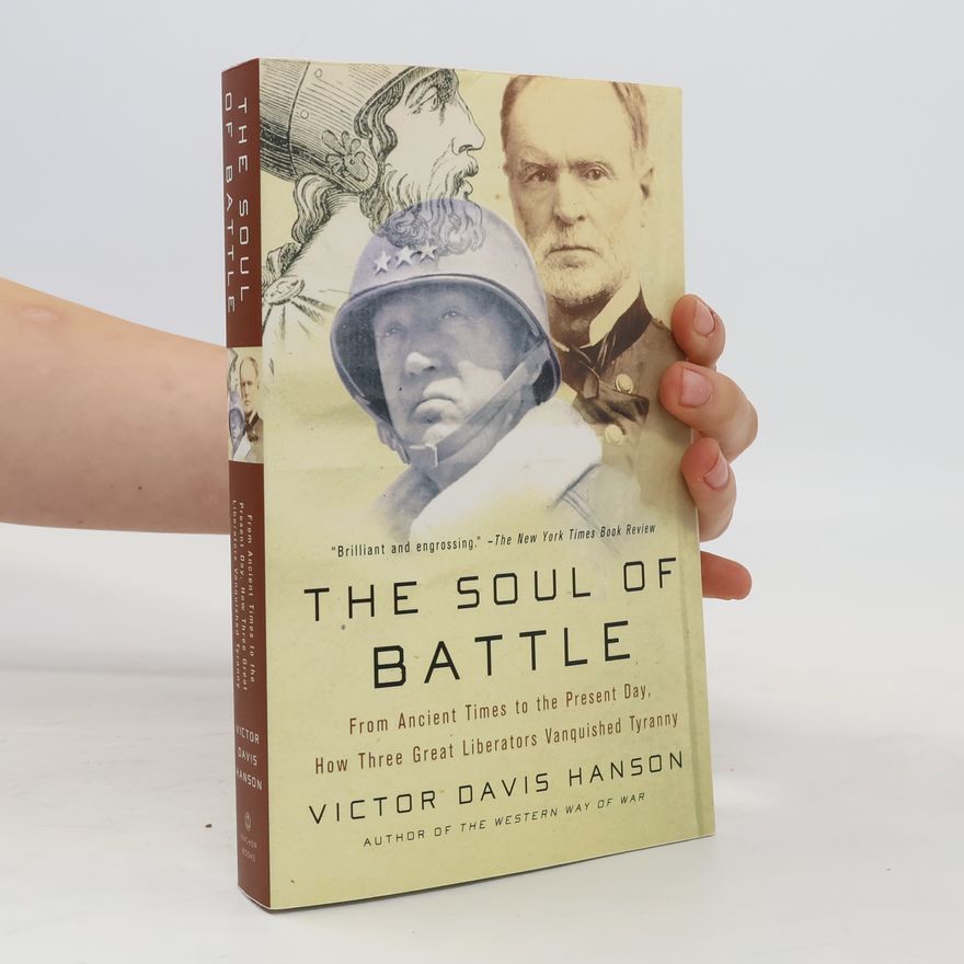 Victor Davis Hanson The Soul of Battle