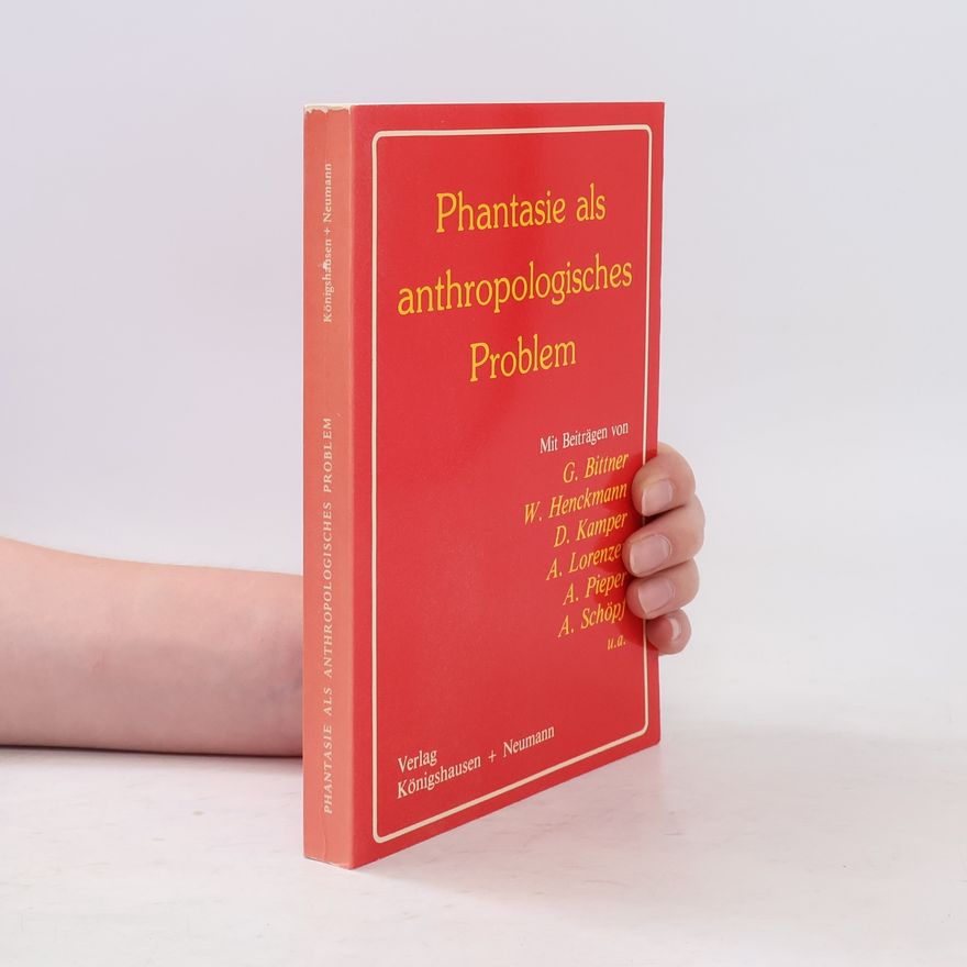 Alfred Schöpf Phantasie als anthropologisches Problem