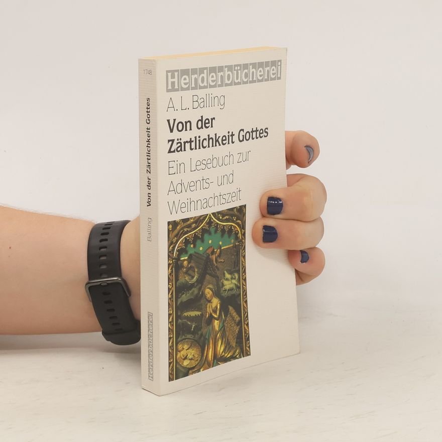 Adalbert Ludwig Balling Von der Zärtlichkeit Gottes