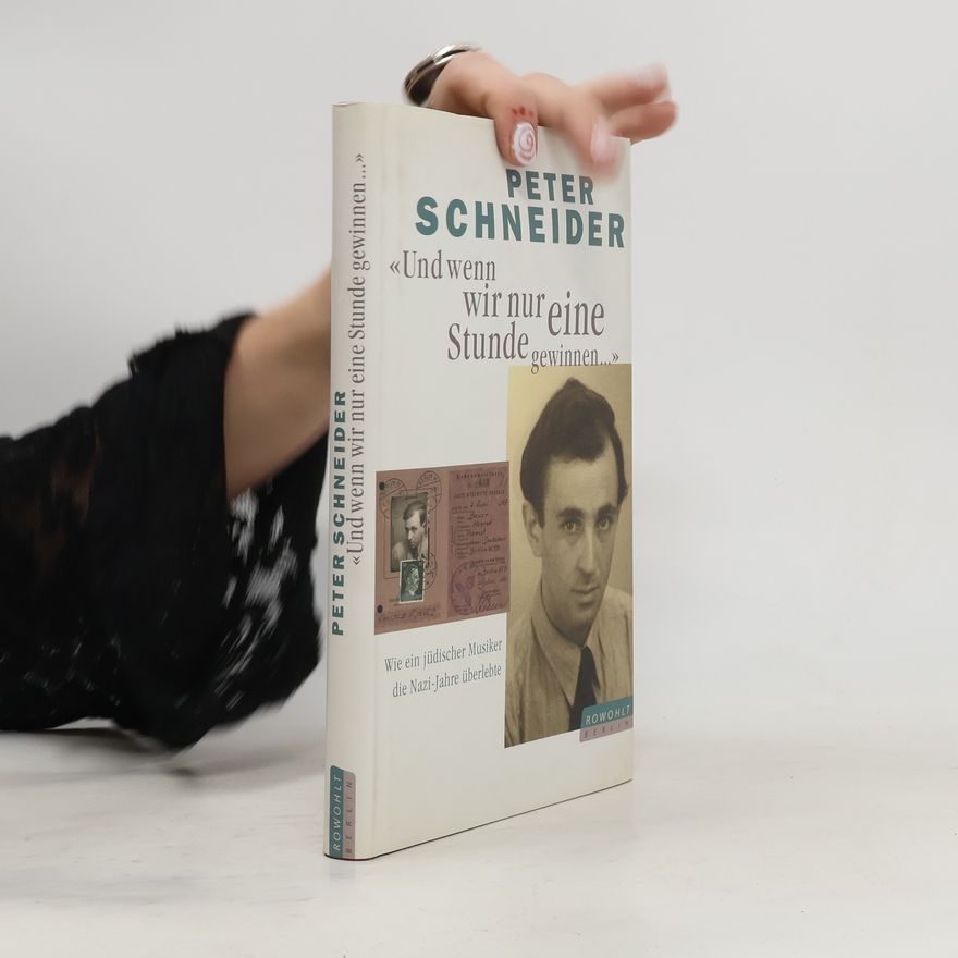 Peter Schneider "Und wenn wir nur eine Stunde gewinnen ..."