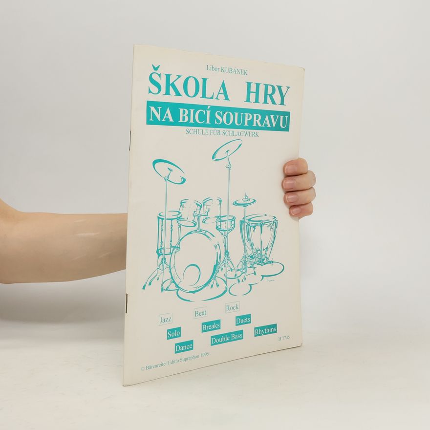Libor Kubánek Škola hry na bicí soupravu = Schule für schlagzeug