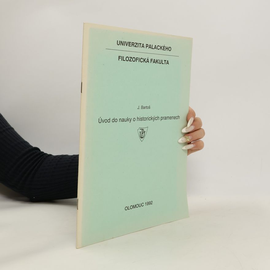 Josef Bartoš Úvod do nauky o historických pramenech