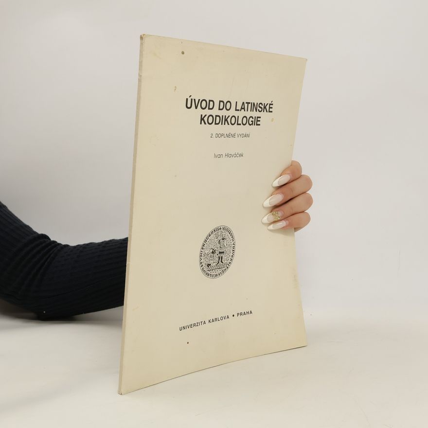 Ivan Hlaváček Úvod do latinské kodikologie
