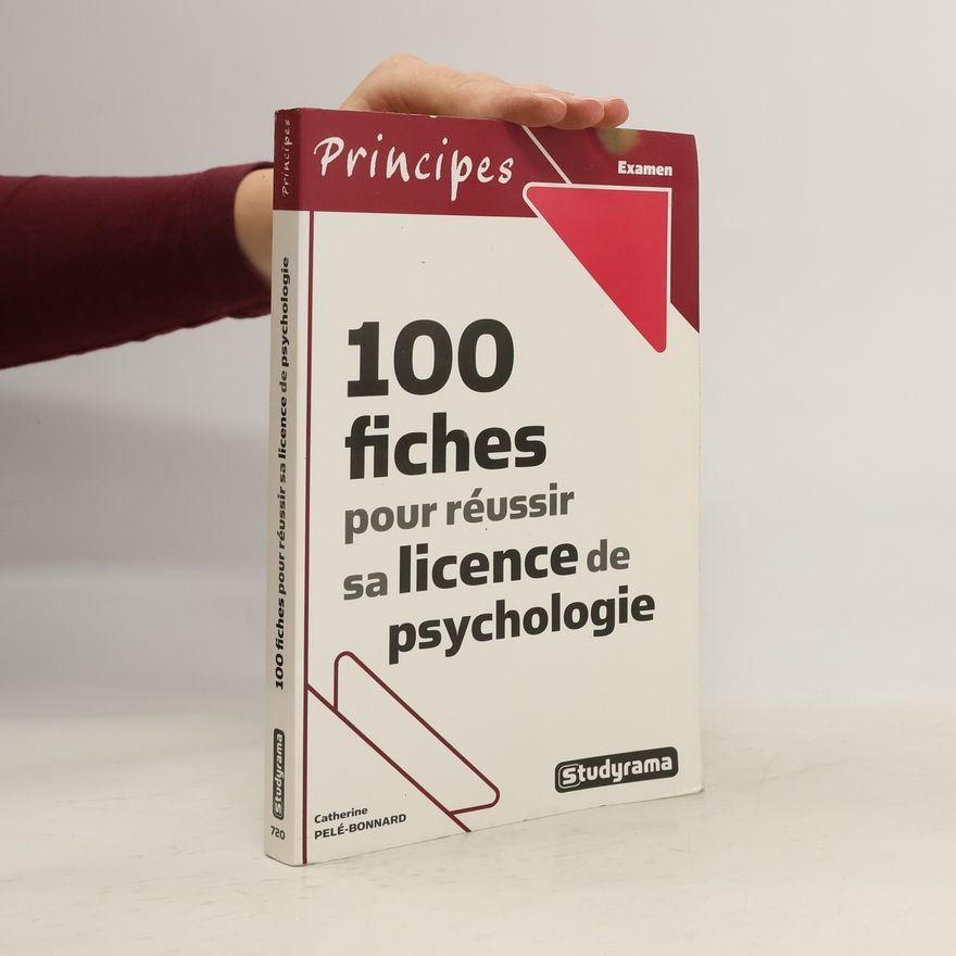 Catherine Pelé-Bonnard 100 fiches pour réussir sa licence de psychologie