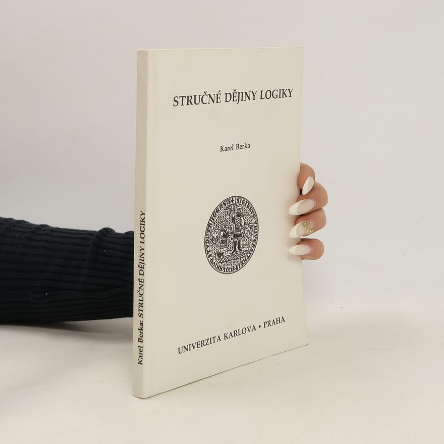 Karel Berka Stručné dějiny logiky