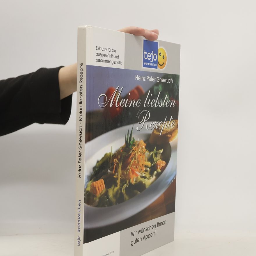 Heinz Peter Gnewuch Meine liebsten Rezepte