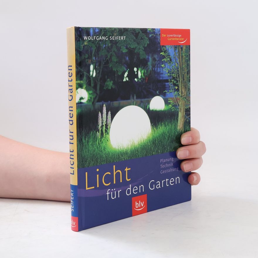 Wolfgang Seifert Licht für den Garten
