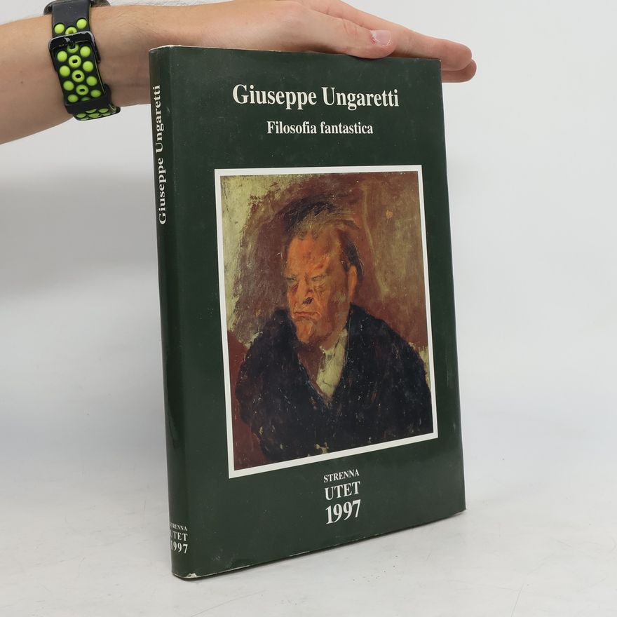 Giuseppe Ungaretti Filosofia fantastica