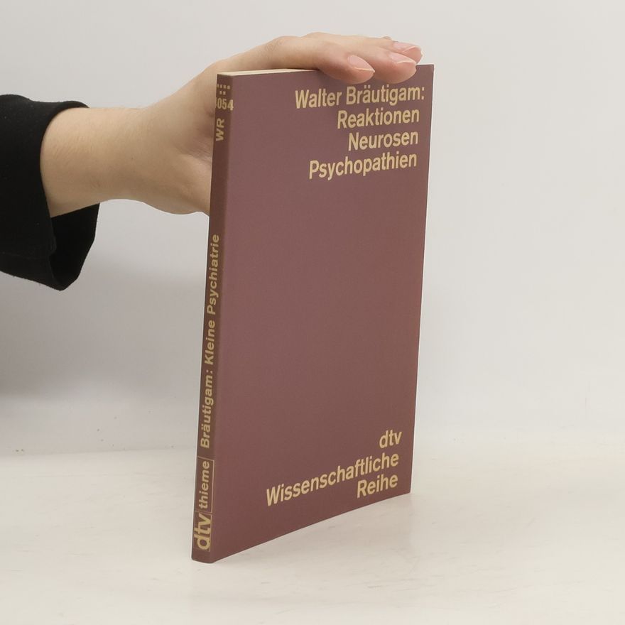 Walter Bräutigam Reaktionen Neurosen Psychopatien