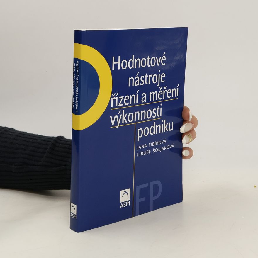 Libuše Šoljaková Hodnotové nástroje řízení a měření výkonnosti podniku