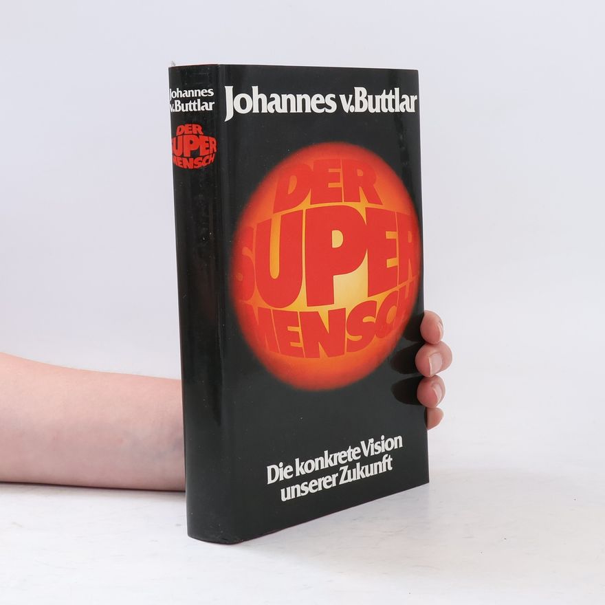 Johannes von Buttlar Die konkrete Vision unserer Zukunft