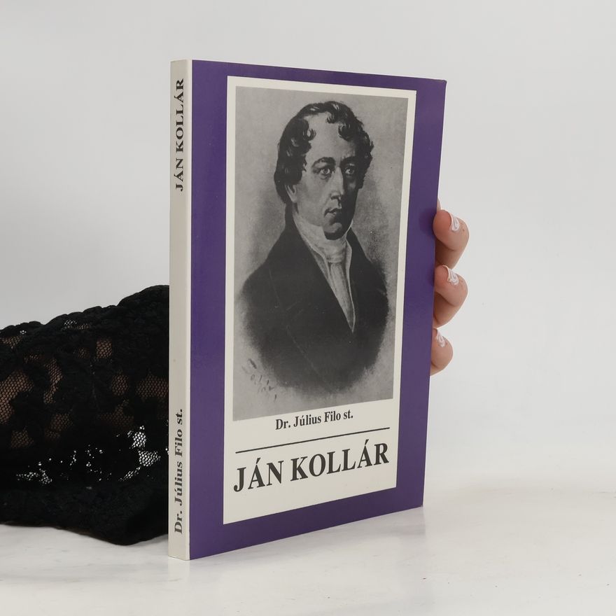 Július Filo Idey Slovanstva v kázňach Jána Kollára a ich odraz v rozpravách a poézii