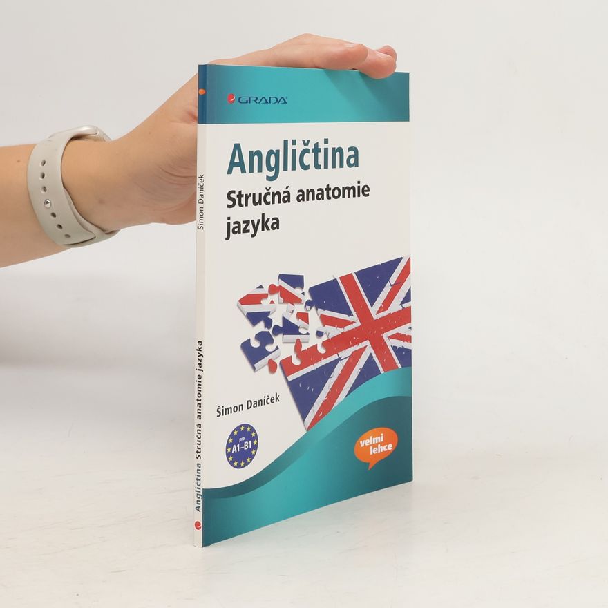Šimon Daníček Angličtina : stručná anatomie jazyka