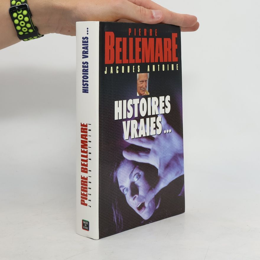 Pierre Bellemare Histoires vraies...