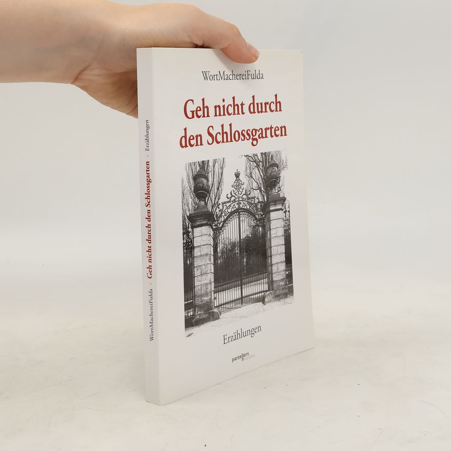 Various authors Geh nicht durch den Schlossgarten