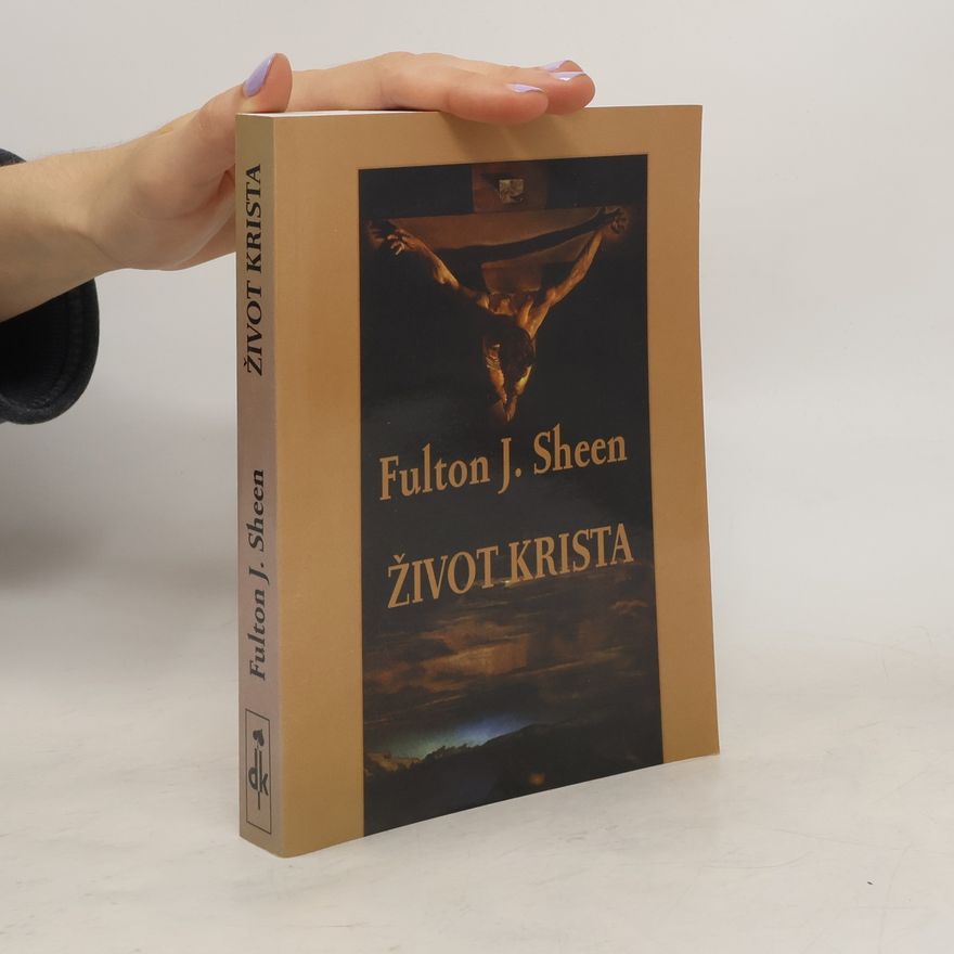 Fulton J. Fulton John Sheen Život Krista