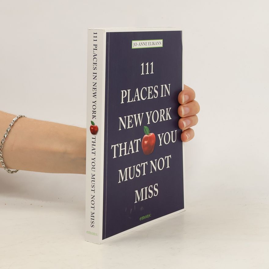 Jo Anne Elikann 111 places in New York that you must not miss