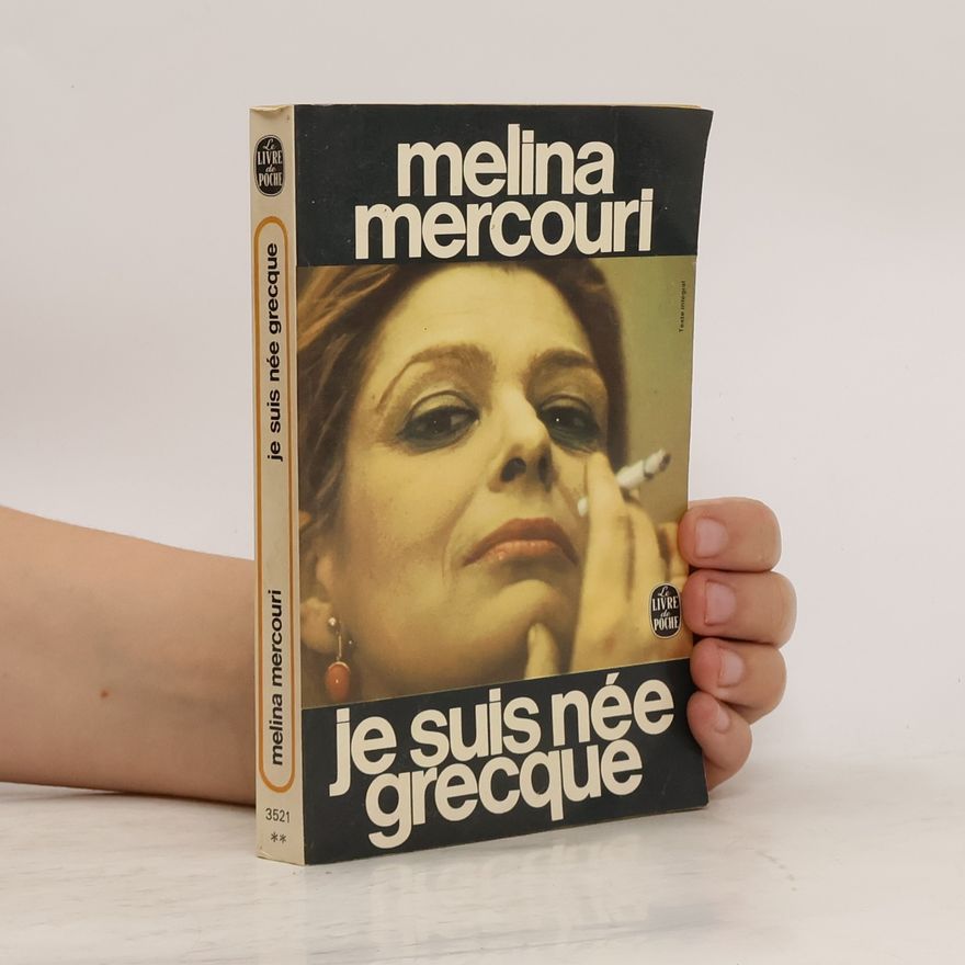 Melina Mercouri Je suis née grecque